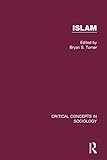 Islam : critical concepts in sociology