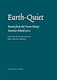 Earth-quiet : poems from the Tower Poetry Summer School 2012