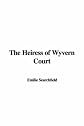 The Heiress of Wyvern Court