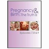 Pregnancy and Birth: The Truth 2 Ep 7 - 9 [DVD] [2010]