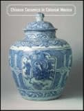 Chinese Ceramics in Colonial Mexico (Lacm)