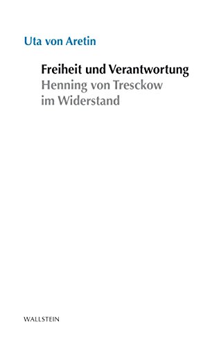 Freiheit und Verantwortung: Henning von Tresckow im Widerstand (Stuttgarter Stauffenberg-Gedächtnisvorlesung 2014) (German Edition)