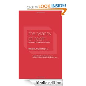 The Tyranny of Health: Doctors and the Regulation of Lifestyle