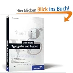 Grundkurs Typografie und Layout: F�r Ausbildung und Praxis