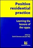 Positive residential practice : learning the lessons of the 1990s