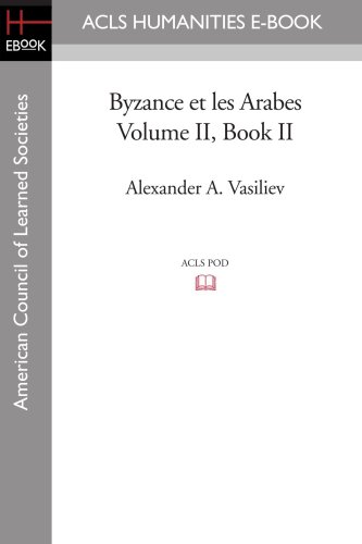 ACLS Humanities E-Book Byzance Et Les Arabes Volume II Book II