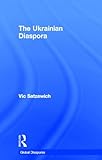 The Ukrainian Diaspora (Global Diasporas)