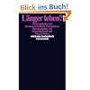 L�nger leben?: Philosophische und biowissenschaftliche Perspektiven (suhrkamp taschenbuch wissenschaft)