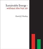 Sustainable Energy - Without the Hot Air