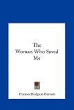 The Woman Who Saved Me