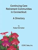 Continuing Care Retirement Communities in Connecticut: A Directory