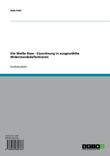 Die Weiße Rose - Einordnung in ausgewählte Widerstandsdefinitionen (German Edition)