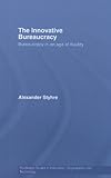 The innovative bureaucracy : bureaucracy in an age of fluidity
