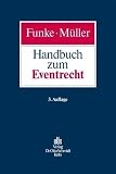 Handbuch zum Eventrecht - Elmar Funke, G&uuml;nter M&uuml;ller