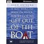 If You Want to Walk on Water, You've Got to Get Out of the Boat