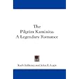 The Pilgrim Kaminita: A Legendary Romance