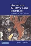 Fallen Angels and the History of Judaism and Christianity: The Reception of Enochic Literature
