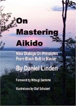 On Mastering Aikido Book by Daniel Linden