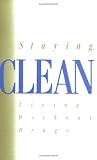 Staying Clean: Living Without Drugs