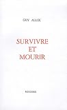 Survivre et mourir par Allix