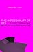 The Impossiblity of Sex: Stories of the Intimate Relationship between Therapist and Client: Stories of the Intimate Relationship Between Therapist and Client