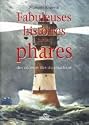 Fabuleuses histoires sur les phares, des c&ocirc;tes et &icirc;les du couchant