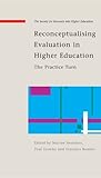 Reconceptualising evaluation in higher education : the practice turn