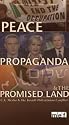 Peace, Propaganda & the Promised Land: U.S. Media & the Israeli-Palestinian Conflict