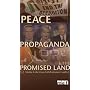 Peace, Propaganda & the Promised Land: U.S. Media & the Israeli-Palestinian Conflict