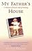 My Father's House: A Memoir of Incest and of Healing