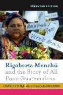 Rigoberta Menchu and the Story of All Poor Guatemalans 2ND EDITION