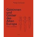 G�ttinnen und G�tter des Alten Europa: Mythen und Kultbilder