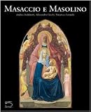 Masaccio e Masolino. Il gioco delle parti