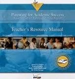 Parenting for Academic Success Teacher's Resource Manual: A Curriculum for Families Learning English
