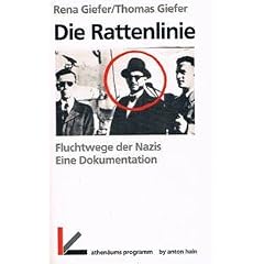 Die Rattenlinie. Fluchtwege der Nazis. Eine Dokumentation