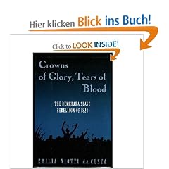 Crowns of Glory, Tears of Blood: The Demerara Slave Rebellion of 1823