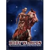 Body Worlds: The Anatomical Exhibition of Real Human Bodies