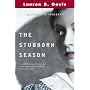 The Stubborn Season by Lauren B. Davis