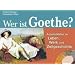Wer ist Goethe?: Arbeitsbl�tter zu Leben, Werk und Zeitgeschichte