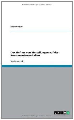 Der Einfluss von Einstellungen auf das Konsumentenverhalten (German Edition)