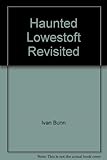 Haunted Lowestoft revisited