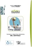 I ruoli nella pallavolo maschile e femminile. Tecnica e didattica specifica del centrale.
