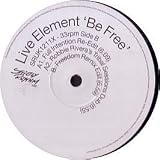 LIVE ELEMENT / BE FREE (REMIXES)