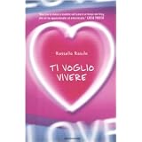 Ti voglio viveredi Rossella Rasulo