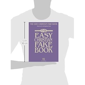 The Easy Christian Fake Book: 100 Songs in the Key of "C" (Fake Books)