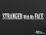Stranger With My Face