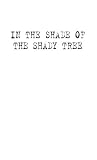 In the shade of the shady tree : stories of wheatbelt Australia