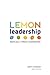 LEMON Leadership - Radically Fresh Leadership