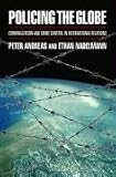 Policing the Globe: Criminalization and Crime Control in International Relations