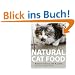 Natural Cat Food: Rohf�tterung f�r Katzen - Ein praktischer Leitfaden